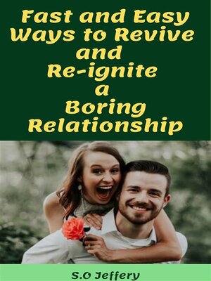 cover image of Fast and Easy Ways to Revive and Re-ignite a Boring Relationship